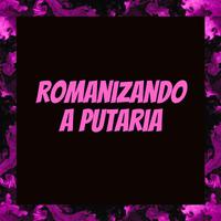 Romanizando a Putaria