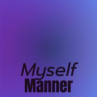 Myself Manner