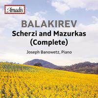 BALAKIREV, M.A.: Scherzi and Mazurkas (Complete) (Banowetz)
