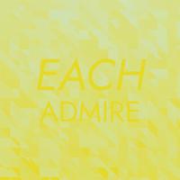 Each Admire