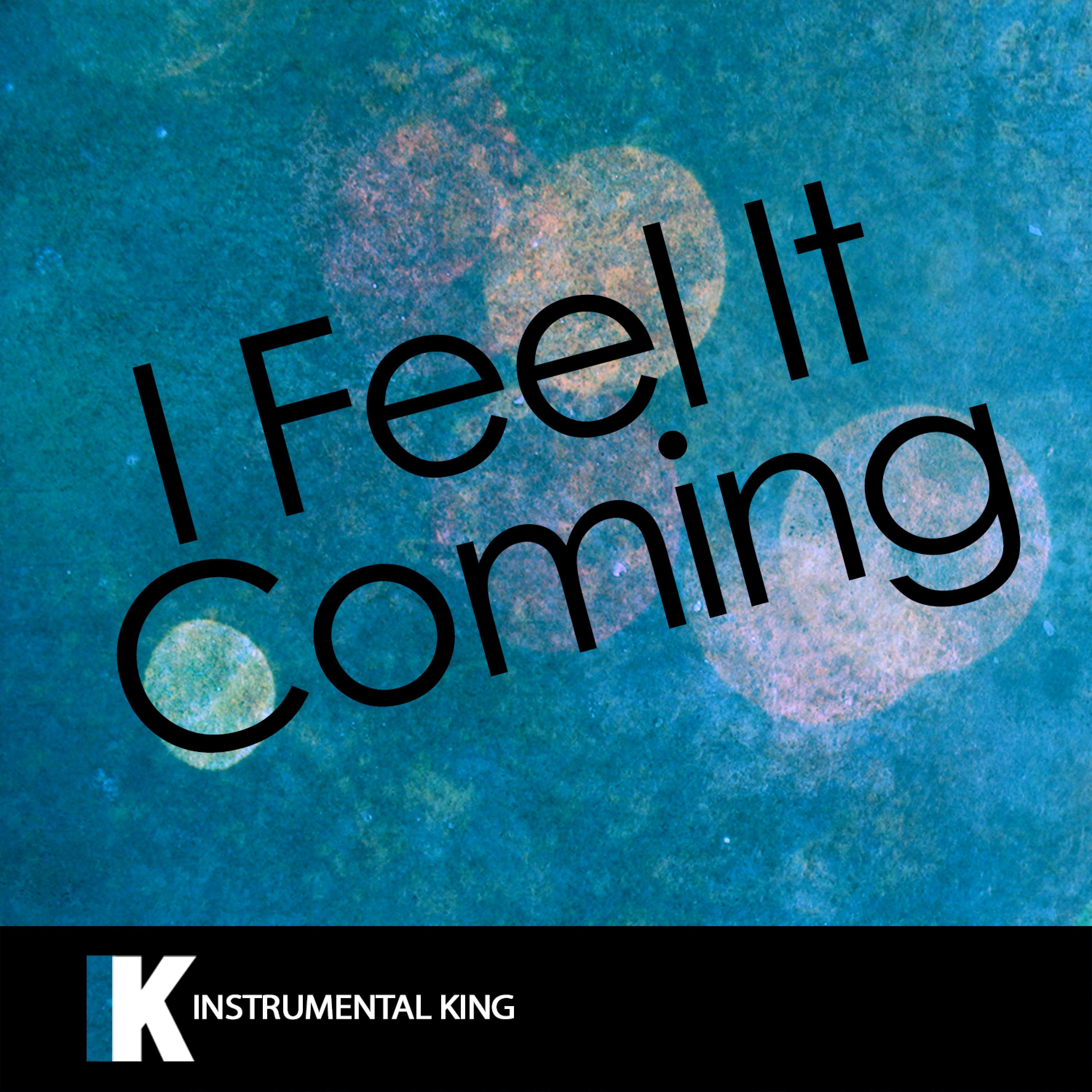 I Feel It Coming (In the Style of The Weeknd feat. Daft Punk) [Karaoke Version]