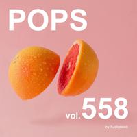 POPS, Vol. 558 -Instrumental BGM- by Audiostock