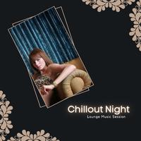 Chillout Night - Lounge Music Session