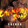 CHEHON - Champion Road