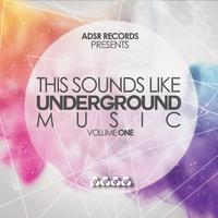 This Sounds Like Underground Music, Vol. 1