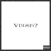 VNLGH? (feat. XIN & xavin102)