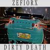 zefiorx - Dirty Death