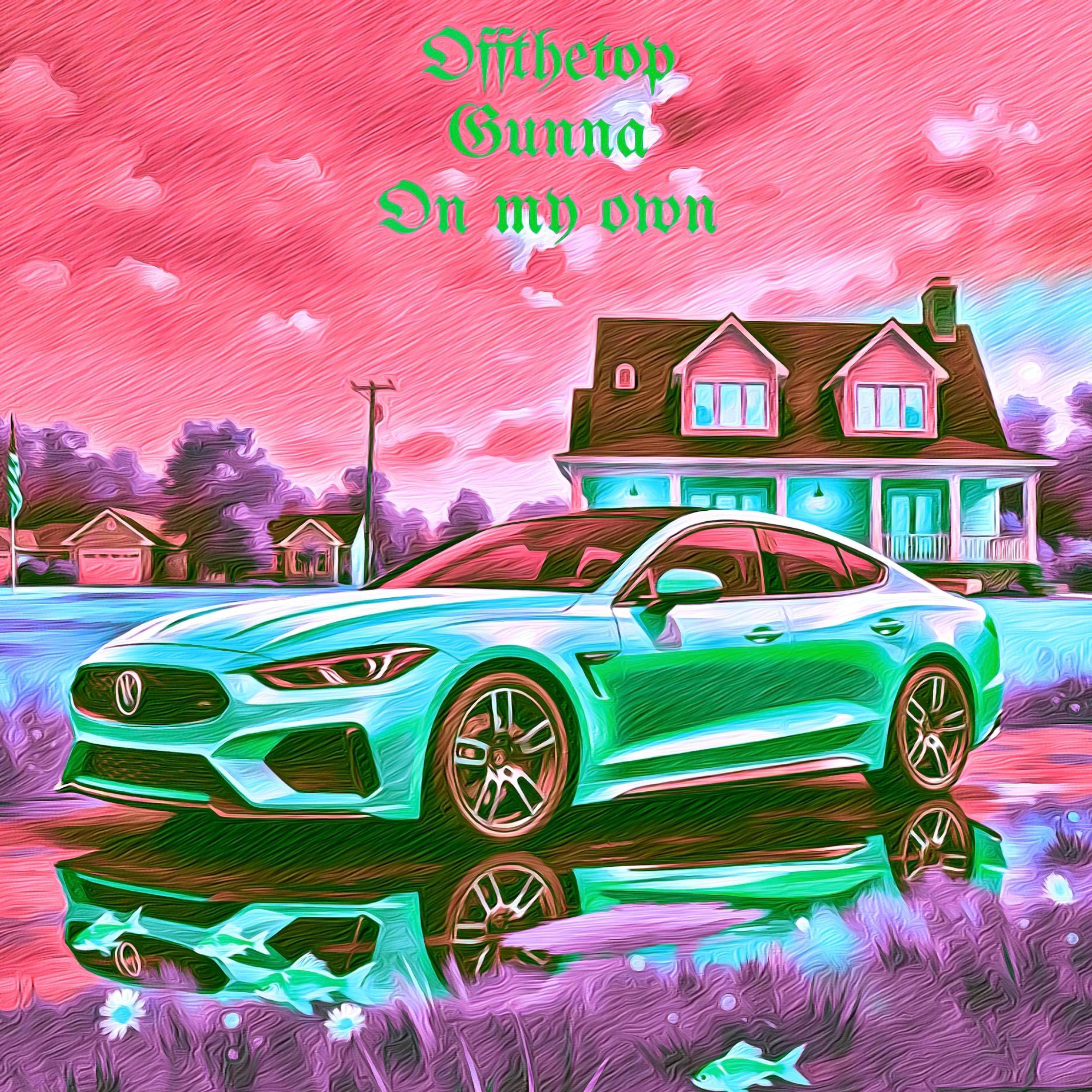 On my own (feat. Gunna)