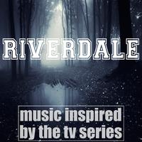 Riverdale: Music Inspired by the TV Series