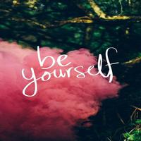 Be Yourself