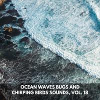 Ocean Waves Bugs and Chirping Birds Sounds, Vol. 18