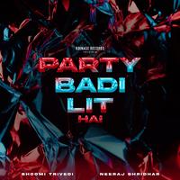 Party Badi Lit Hai