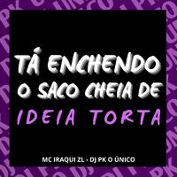 Tá Enchendo o Saco Cheia de Ideia Torta