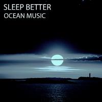 Sleep Better: Ocean Music