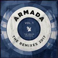 Armada - The Remixes 2017, Vol. 1 (The House Edition) (Extended Versions)