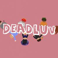 Deadluv