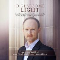 Vocal and Instrumental Music (Sacred) - HOLST, G. / RUBBRA, E. / VAUGHAN WILLIAMS, R. (O Gladsome Light) (Wiliford, M. Bérard, K. Hamm, Philcox)