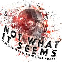 Not What It Seems - Changing Trailer Themes and Moods