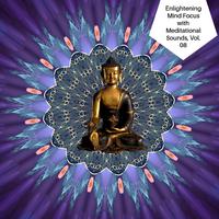 Enlightening Mind Focus With Meditational Sounds, Vol. 08