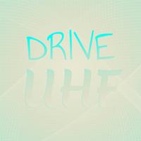 Drive Uhf