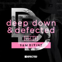 Deep Down & Defected Volume 5: Sam Divine