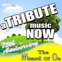 A Tribute Music Now: 75th Anniversary of the Wizard of Oz