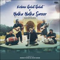 Kehna Galat Galat x Halka Halka Suroor (Medley)