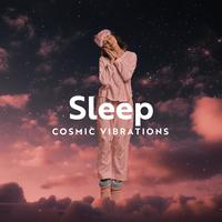 Sleep Cosmic Vibrations: Music for Restful and Undisturbed Sleep