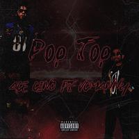 VcManny - Pop Top (feat. Ace Cino)