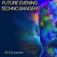 Future Evening Techno Bangers, Vol. 1 (Fast Forward Techno Tracks)