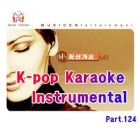 K-Pop Karaoke Instrumental (가요 MR 반주), Pt. 124