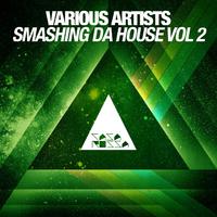 Smashing Da House, Vol. 2