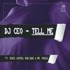 DJ CEO - Tell Me (feat. Renee Capers, Rab Duke & Mr. Manaic)