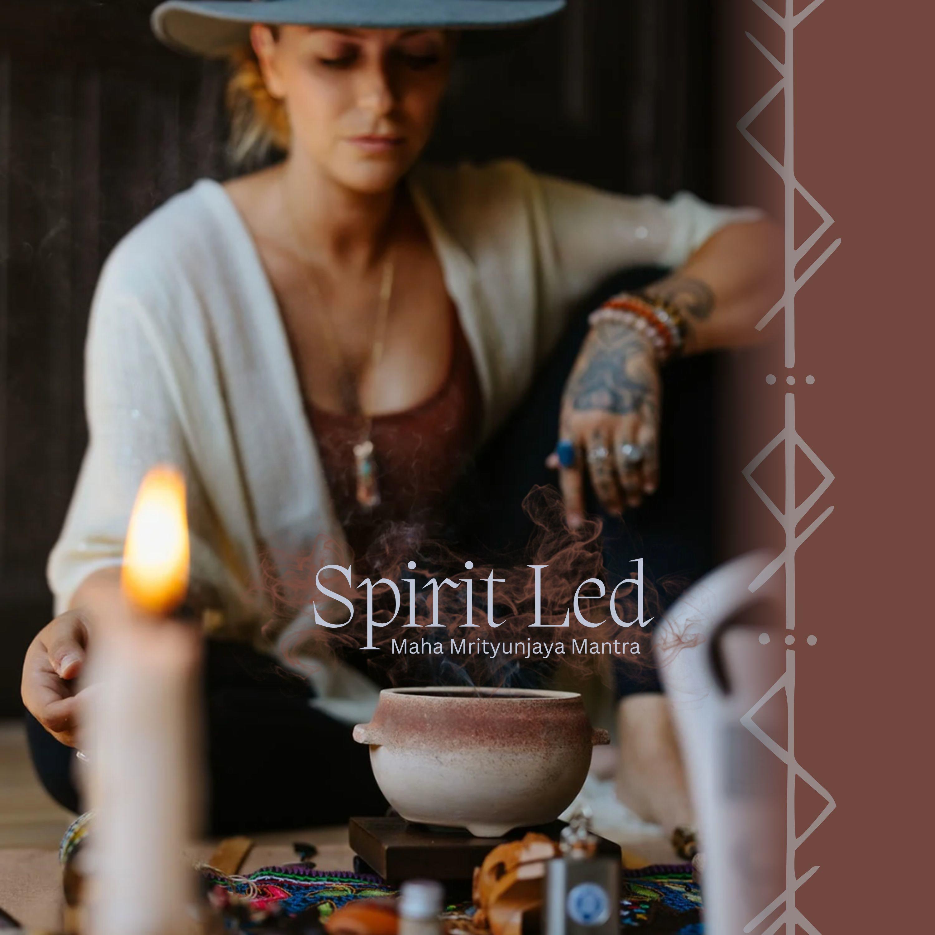 Spirit Led (Maha Mrityunjaya Mantra)