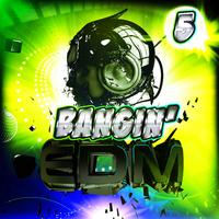 Bangin' EDM 5