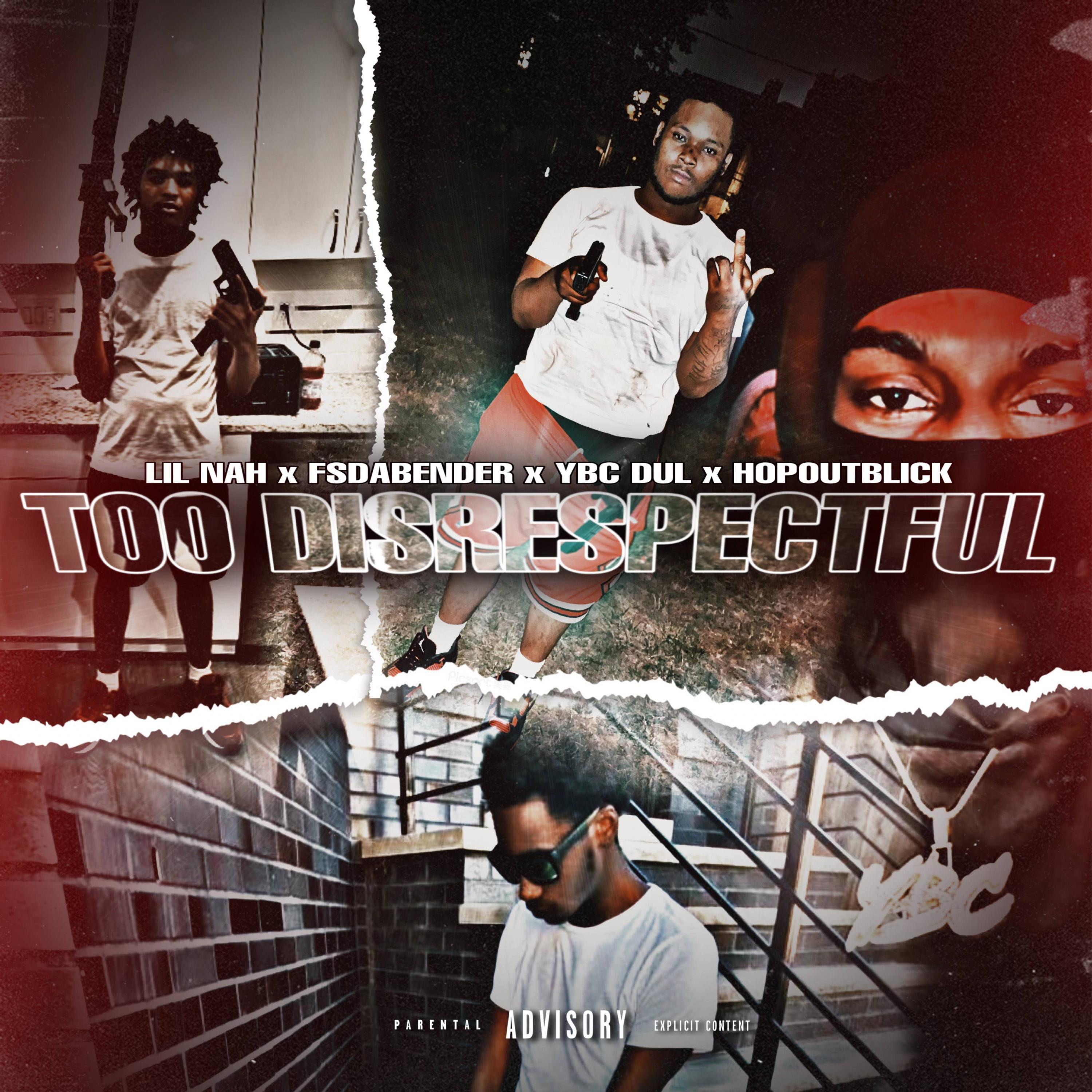 Too Disrespectful (feat. Hopoutblick, lilnah6, Ybcdul & Fsdabender)