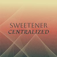 Sweetener Centralized