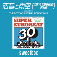 恋音と雨空 TOKYO HAMMOND REMIX (taken from THE BEST OF SUPER EUROBEAT 2020)