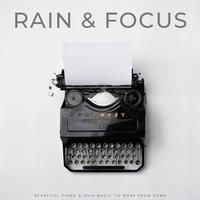 Rain & Focus: Beautiful Piano & Rain Music To Work From Home