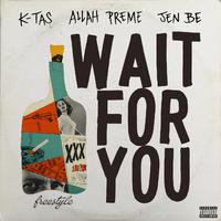 Wait for You Freestyle (feat. Allah Preme, Jen Be & Tems)