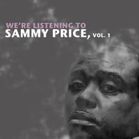 We're Listening to Sammy Price, Vol. 1