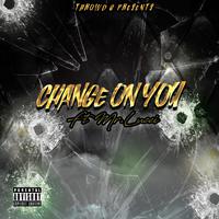 Change On You (feat. Mr. Lucci)