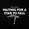 Kid Vincent - Waiting for a Star to Fall