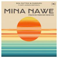 Mina Nawe (Francis Mercier Rework)