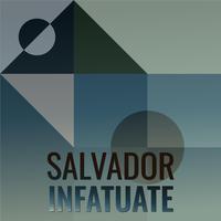 Salvador Infatuate