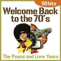 Welcome Back to the 70's - The Peace and Love Years (50 Hits)