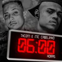 06:00 Horas (feat. MC Cabelinho) (Brega Funk)