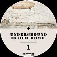 Underground Is Our Home, Vol. 1