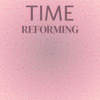 Time Reforming