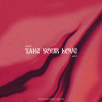 Take your love